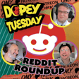 Tuesday Teaser for Patreon - The Reddit Round Up - with Cormac and Selby - on Fentanyl Jay, Kratom, Jordan Peterson, Gratitude and more! image