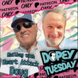 Dopey Tuesday Teaser! Emails with Widow Maker/Heart Attack Doug! image