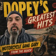 Robbing Crack Dealers and Surviving Hell on Long Island - Motorcycle Gang Gary from the Beach - Dopey's Greatest Hits image