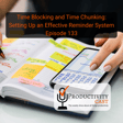 Time Blocking and Time Chunking: Setting Up an Effective Reminder System image
