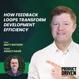 How Feedback Loops Transform Development Efficiency with Ashley Davis image