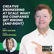 Creative Engineering at Scale  What Big Companies Get Wrong and Right with David Mitchell image