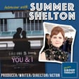 Session #202 - Writer, director, producer Summer Shelton talks her new romantic drama “You & I”  image