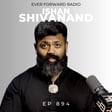 EFR 894: Why Modern Life Keeps You Suffering (and How to Break Free) with Ishan Shivanand image