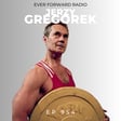 EFR 954: Hard Choices, Happy Body: On Resilience, Purpose & Why Progress Is the Meaning of Life with Jerzy Gregorek image