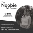 #22: I'd Like to Know: SEO and Lead Generation - Liv Farnsworth  image