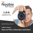 #33: I Wish I Knew: How to Pick a Direction and Start - David Molnar image