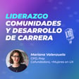#34 | "Consejos prácticos para mejorar tu carrera profesional y habilidades de liderazgo" con Mariana Valenzuela image