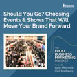 161. Should You Go? Choosing Events & Shows That Will Move Your Food Brand Forward image