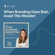 136. When Branding Goes Bad… Avoid This Mistake image