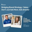 141. Bridging Brand Strategy and Sales: Don’t Just Sell More, Sell Smarter image