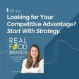 127. Looking for Your Competitive Advantage? Start With Strategy. image