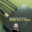 #68 - Get more from the WiiM Pro/Plus & Ultra + HiFiMAN Unveiled image
