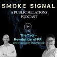 A Public Relations Podcast: Smoke Signal - The tech-revolution in PR image