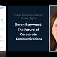 A Public Relations Podcast: Smoke Signal Episode 31 - A window of opportunity: The future of corporate communications with Geren Raywood image