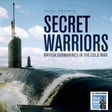 Secret Warriors - British Submarines during the Cold War (446) image