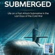  Submerged: Life on a Fast Attack Submarine in the Last Days of the Cold War (398) image