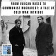 From Vulcan Bases to Communist Bucharest: A Tale of Cold War Intrigue (378) image