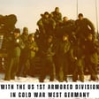 With the US 1st Armored Division in Cold War West Germany (414) image