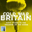 Cold War Britain: Fifty years in the shadow of the bomb (422) image