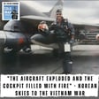 "The aircraft exploded and the cockpit filled with fire" - Korean skies to the brutal Vietnam War (404) image