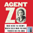 Agent Zo - From War Hero to Enemy:  When Cold War Poland  Turned on Its Own (395) image