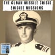 The Cuban Missile Crisis Suicide Missions (393) image