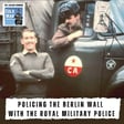 Policing the Berlin Wall with the Royal Military Police (405) image
