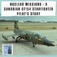 Nuclear Missions - a Canadian CF104 Starfighter Pilot's Story (369) image