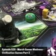 Episode 520 - March Gamer Madness: Civilization Games - Part 2 image