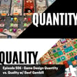 Episode 506 - Game Design Quantity vs. Quality w/ Geof Gambill image