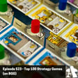 Episode 523 - Top 100 Strategy Games (on BGG) image
