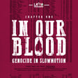 In Our Blood: Genocide in Slow Motion image