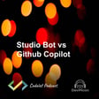 Studio Bot vs Github Copilot | S03E01 image