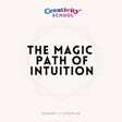 Lesson 69 - The Magic Path of Intuition image