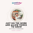 Lesson 72 - Just Do the Work and Allow Things to Grow with Raúl B Fernández image