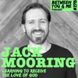 Ep 178: Jack Mooring - Learning to receive the love of God image