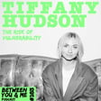 Ep 163 - TIFFANY HUDSON: The risk of vulnerability image