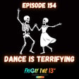 💃 EPISODE 154: DANCE IS TERRIFYING 💃 image