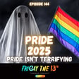 EPISODE 144: PRIDE 2025 image