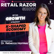 Retail Growth Strategy in a K Shaped Economy — Dr. Rebecca Homkes Breaks It Down image