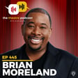 Ep445: Brian Anthony Moreland: Naive Enough to be Brave Enough image