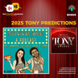 BONUS - 2025 Tony Awards Predictions with Samantha Tuozzolo and Jason A. Coombs from Survival Jobs, a Podcast image
