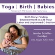 Birth Story: Finding Empowerment in a 36-Hour Labor and Unplanned C-Section with Jennifer Schaffer-Goddard image