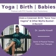 Does a Cesarean Birth “Save Your Vagina” & Other Myths Busted with Dr. Janelle Howell - A Revisit! image