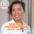 Ep. 481 Genetics in Pregnancy Care with Dr. Dallas Reed image
