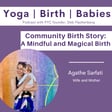Community Birth Story: A Mindful and Magical Birth with Agathe image