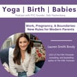 Work, Pregnancy, and Boundaries: New Rules for Modern Parents with Lauren Smith Brody image