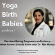 Vaccines During Pregnancy and Infancy: What Parents Should Know with Dr. Flor Muñoz  image