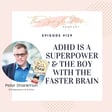 ADHD as a Super Power & The Boy with the Faster Brain image